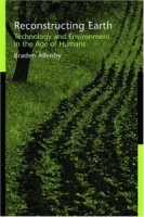 Reconstructing Earth : Technology and Environment in the Age of Humans артикул 571d.