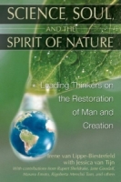 Science, Soul, and the Spirit of Nature : Leading Thinkers on the Restoration of Man and Creation артикул 576d.